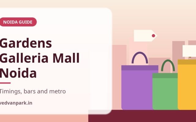 Gardens Galleria Mall Noida 2026: Timings, Bars, Stores and How to Reach