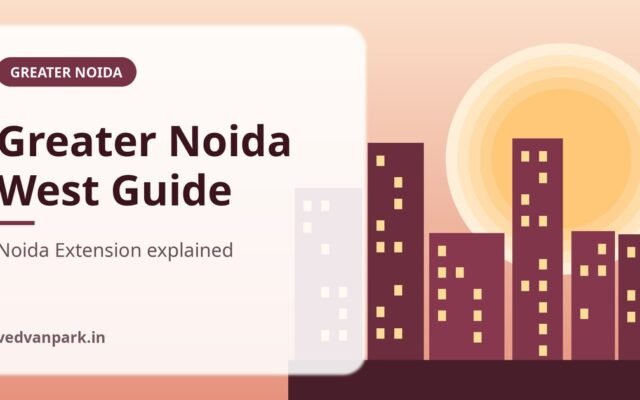 Greater Noida West (Noida Extension) Area Guide 2026: Connectivity, Metro Plans, Pros and Cons