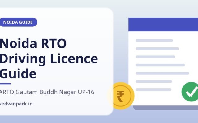 Noida RTO Guide 2026: Driving Licence, Learner’s Test, Fees and Vehicle Registration at ARTO Gautam Buddh Nagar
