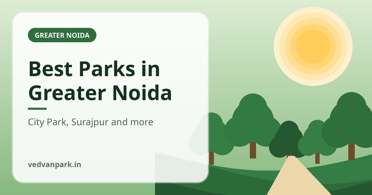 Best parks in Greater Noida including City Park and Surajpur Wetland