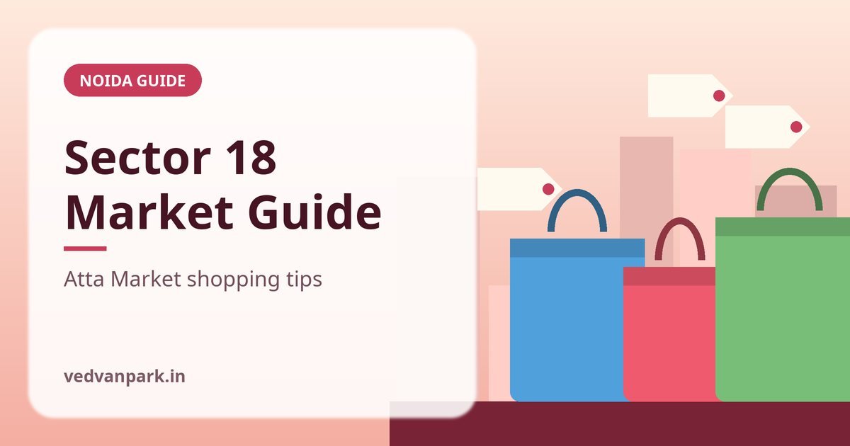Sector 18 market Noida shopping guide with Atta Market stalls